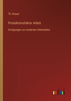 Paperback Produktionsfaktor Arbeit: Erwägungen zur modernen Arbeitslehre [German] Book