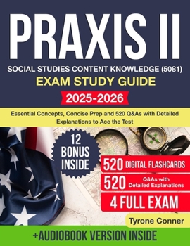 Paperback Praxis II Social Studies Content Knowledge (5081): Essential Concepts, Concise Prep, Content Knowledge, and 520 Q&As with Detailed Explanations to Ace Book