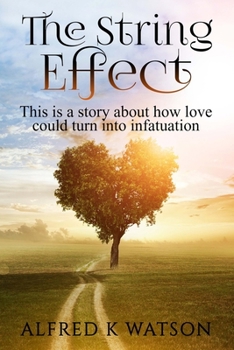 Paperback The String Effect: This is a story about how love could turn into infatuation. Book
