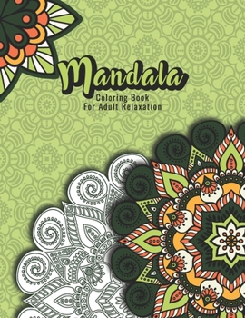 Paperback Mandala Coloring Book For Adult Relaxation: A Book for coloring with Featuring Charming and Beautiful Mandalas, Charming Interior Designs, Relaxing Pa Book