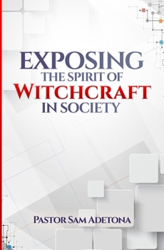 Paperback Exposing the Spirit of Witchcraft in Society Book
