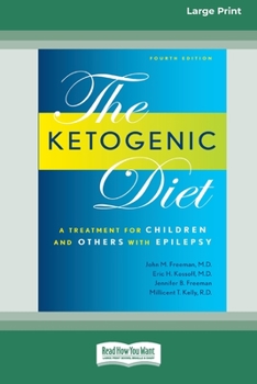 Paperback Ketogenic Diet: A Treatment for Children and Others with Epilepsy, 4th Edition (16pt Large Print Edition) Book