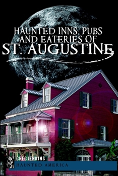 Paperback Haunted Inns, Pubs and Eateries of St. Augustine Book