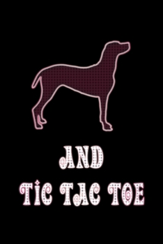 Paperback And Tic Tac Toe: Dog Owners And Tic Tae Toe Board Game Enthusiasts Book 6"x9" 100 pages Notebook Book