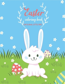 Easter Coloring Book for school little Kids: Cute & Funny Art images for school little kids with 30 coloring pages