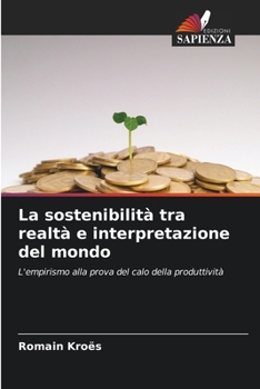 La sostenibilità tra realtà e interpretazione del mondo (Italian Edition)