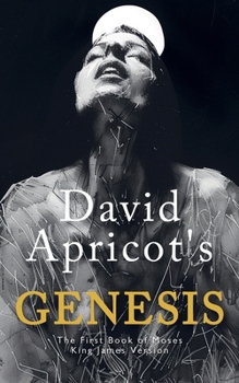 Paperback David Apricot's Genesis: The First Book of Moses, King James Version Book
