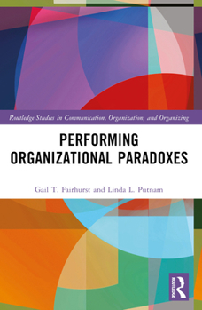 Paperback Performing Organizational Paradoxes Book