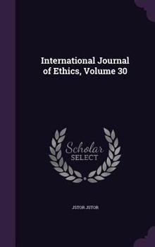 Hardcover International Journal of Ethics, Volume 30 Book