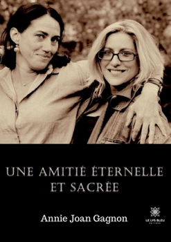 Paperback Une amitié éternelle et sacrée [French] Book