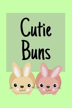 Paperback Cutie Buns: Rabbit Lover Student / Teacher / Office Small Lined Notebook 6" x 9" Book