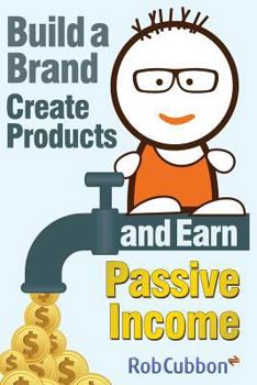 Paperback Build a Brand, Create Products and Earn Passive Income Book