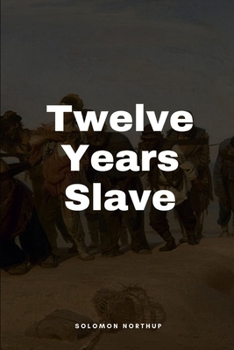 Paperback Twelve Years a Slave by Solomon Northup illustrated Edition Book