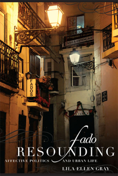 Hardcover Fado Resounding: Affective Politics and Urban Life Book