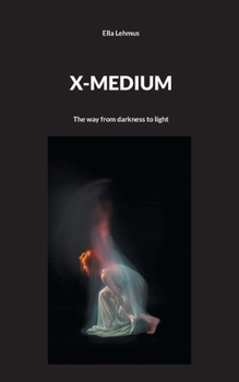 Paperback X-Medium: The way from darkness to light Book