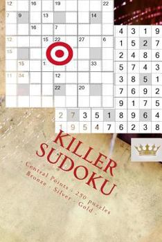 Paperback Killer Sudoku - Central Points - 250 puzzles Bronze - Silver - Gold - Vol. 174: 9 x 9 PITSTOP. Enjoy this excellent Sudoku. Book
