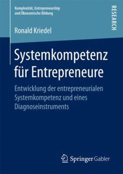 Paperback Systemkompetenz Für Entrepreneure: Entwicklung Der Entrepreneurialen Systemkompetenz Und Eines Diagnoseinstruments [German] Book