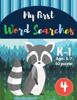 Paperback My First Word Searches: 50 Large Print Word Search Puzzles: Wordsearch kids activity workbooks - K-1 - Ages 5-7 Raccoon Design (Vol.4) [Large Print] Book