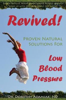 Paperback Revived! Proven Natural Solutions for Low Blood Pressure Book