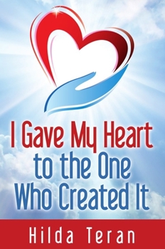 Paperback I Gave My Heart to the One Who Created It Book