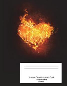 Paperback Heart on Fire Composition Book: College Ruled Notebook, 120 pages, 8.5 x 11 Book