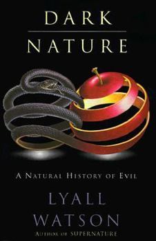 Paperback Dark Nature: Natural History of Evil Book