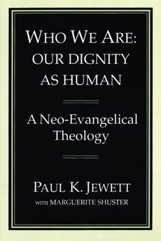 Paperback Who We Are: Our Dignity as Human: A Neo-Evangelical Theology Book