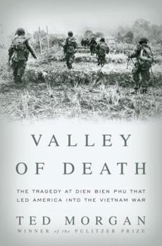 Hardcover Valley of Death: The Tragedy at Dien Bien Phu That Led America Into the Vietnam War Book
