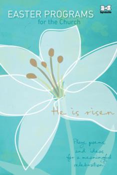 Easter Programs for the Church: Plays, poems, and ideas for a meaningful celebration!