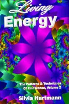 Hardcover Living Energy: V. 2: The Patterns and Techniques of Emotrance Book