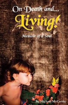 Paperback On Death and LIVING! - Memoir of a Soul: Memoir of a Soul Book