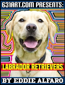 Paperback Labrador Retrievers: Interesting Facts About Labradors Book