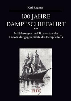 Paperback 100 Jahre Dampfschiffahrt [German] Book