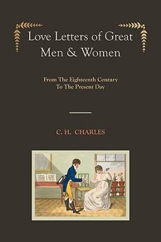 Paperback Love Letters of Great Men & Women [Illustrated edition] From The Eighteenth Century To The Present Day Book
