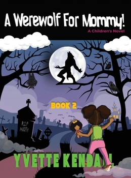 Hardcover A Werewolf For Mommy!: A Children's Novel Book