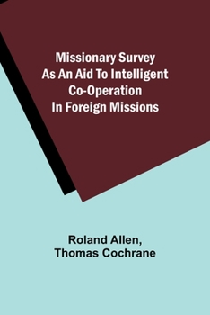 Paperback Missionary Survey As An Aid To Intelligent Co-Operation In Foreign Missions Book