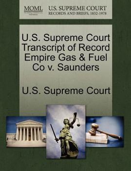 Paperback U.S. Supreme Court Transcript of Record Empire Gas & Fuel Co V. Saunders Book