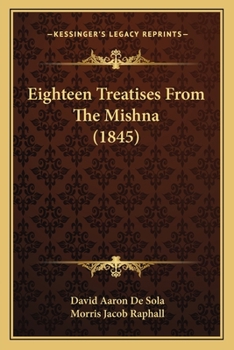 Paperback Eighteen Treatises From The Mishna (1845) Book