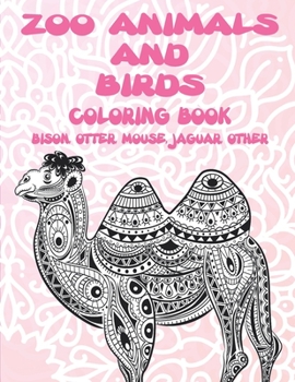 Paperback Zoo Animals and Birds - Coloring Book - Bison, Otter, Mouse, Jaguar, other Book