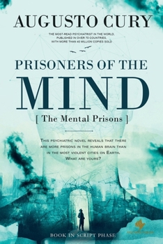 Prisoners of the Mind: An Empire of Power, A Family Torn Apart, A Battle for Redemption by Augusto Cury, PhD