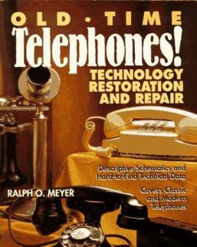 Paperback Old-Time Telephones!: Technology, Restoration, and Repair Book