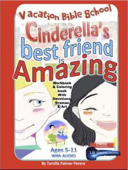 Paperback Cinderella's Best Friend is Amazing Vacation Bible School: Vacation Bible School Book