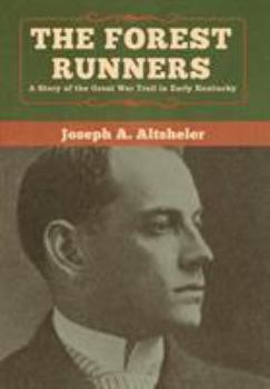 The Forest Runners: A Story of the Great War Trail in Early Kentucky - Book #2 of the Young Trailers