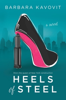 Paperback Heels of Steel: A Novel about the Queen of New York Construction Book