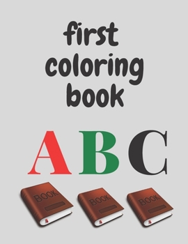 Paperback first coloring book ABC: : Fun with numbers, letters, shapes, colors, and animals Book