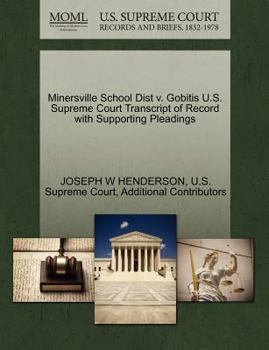 Paperback Minersville School Dist V. Gobitis U.S. Supreme Court Transcript of Record with Supporting Pleadings Book