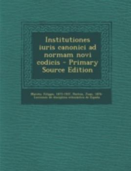 Paperback Institutiones Iuris Canonici Ad Normam Novi Codicis - Primary Source Edition [Italian] Book