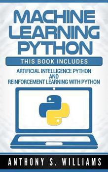 Paperback Machine Learning Python: 2 Manuscripts - Artificial Intelligence Python and Reinforcement Learning with Python Book