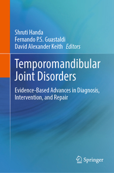 Temporomandibular Joint Disorders: Evidence-Based Advances in Diagnosis, Intervention, and Repair