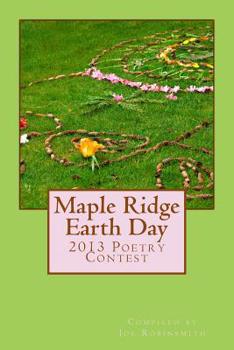 Paperback Maple Ridge Earth Day: 2013 Poetry Contest Book